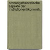 Ordnungstheoretische Aspekte der Institutionenökonomik. by Horst Feldmann