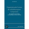 Organisationales Lernen als subjektbezogener Lernprozess by Claas-Philip Zinth