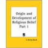 Origin And Development Of Religious Belief Part 1 (1869) door Sengan Baring-Gould