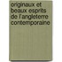 Originaux Et Beaux Esprits de L'Angleterre Contemporaine