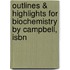 Outlines & Highlights For Biochemistry By Campbell, Isbn