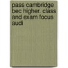 Pass Cambridge Bec Higher. Class And Exam Focus Audi door Onbekend