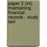 Paper 3 (Int) Maintaining Financial Records - Study Text by Unknown