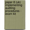 Paper 8 (Uk) Implementing Auditing Procedures - Exam Kit door Onbekend