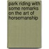 Park Riding With Some Remarks On The Art Of Horsemanship