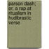 Parson Dash; Or, a Rap at Ritualism in Hudibrastic Verse