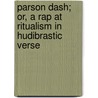 Parson Dash; Or, a Rap at Ritualism in Hudibrastic Verse by Erasmus Holiday