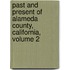 Past And Present Of Alameda County, California, Volume 2
