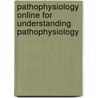 Pathophysiology Online for Understanding Pathophysiology door Sue Huether