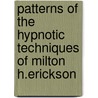 Patterns Of The Hypnotic Techniques Of Milton H.Erickson door Richard Bandler