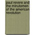 Paul Revere and the Minutemen of the American Revolution