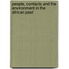 People, Contacts And The Environment In The African Past by Felix Chami
