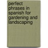 Perfect Phrases in Spanish for Gardening and Landscaping door Jean Yates