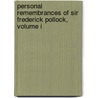 Personal Remembrances Of Sir Frederick Pollock, Volume I door William Frederick Pollock