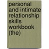 Personal and Intimate Relationship Skills Workbook (The) door John J. Liptak