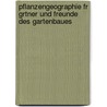 Pflanzengeographie Fr Grtner Und Freunde Des Gartenbaues by Edmund Goeze