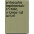 Philosophie Exprimentale En Italie, Origines--Tat Actuel