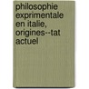 Philosophie Exprimentale En Italie, Origines--Tat Actuel by Alfred Victor Espinas