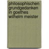 Philosophischen Grundgedanken in Goethes Wilhelm Meister door Johannes Schubert