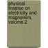 Physical Treatise on Electricity and Magnetism, Volume 2