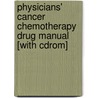 Physicians' Cancer Chemotherapy Drug Manual [with Cdrom] door Vincent T. DeVita
