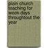 Plain Church Teaching For Week-Days Throughtout The Year