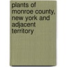 Plants Of Monroe County, New York And Adjacent Territory door Florence Beckwith