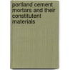 Portland Cement Mortars and Their Constitutent Materials door William Jordan