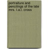 Portraiture And Pencilings Of The Late Mrs. L.A.L. Cross door Leila Adaline Lindsley Cross
