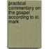 Practical Commentary on the Gospel According to St. Mark