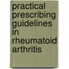 Practical Prescribing Guidelines in Rheumatoid Arthritis door Rajan Madhok