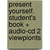 Present Yourself. Student's Book + Audio-cd 2 Viewpionts by Unknown
