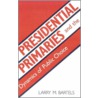 Presidential Primaries And The Dynamics Of Public Choice by Larry M. Bartels