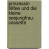 Prinzessin Lillifee und die kleine Seejungfrau. Cassette by Monika Finsterbusch