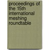 Proceedings Of The 15th International Meshing Roundtable door Onbekend