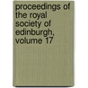 Proceedings Of The Royal Society Of Edinburgh, Volume 17 door Edinburgh Royal Society O