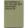 Proceedings of the Ohio Gas Light Association, Volume 20 by Anonymous Anonymous