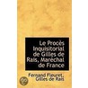 Procs Inquisitorial de Gilles de Rais, Marchal de France by Fernand Fleuret