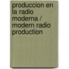 Produccion en la Radio Moderna / Modern Radio Production door Philip Benoit
