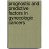 Prognostic And Predictive Factors In Gynecologic Cancers by Ch.f. Levenback