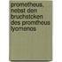 Prometheus, Nebst Den Bruchstcken Des Promtheus Lyomenos
