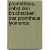 Prometheus, Nebst Den Bruchstcken Des Promtheus Lyomenos door Thomas George Aeschylus