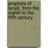 Prophets of Israel, from the Eighth to the Fifth Century