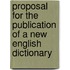 Proposal for the Publication of a New English Dictionary