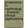 Proteomics in Nephrology - Towards Clinical Applications door Visith Thongboonkerd