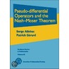 Pseudo-Differential Operators And The Nash-Moser Theorem by Serge Alinhac