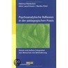 Psychoanalytische Reflexion in der pädagogischen Praxis by Irene Lauschmann
