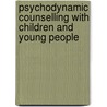 Psychodynamic Counselling with Children and Young People by Sue Kegerreis