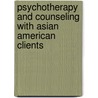 Psychotherapy And Counseling With Asian American Clients door Maryanna Domokos-Cheng Ham