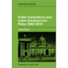 Public Expenditure and Indian Development Policy 1960 70 by J.F.J. Toye